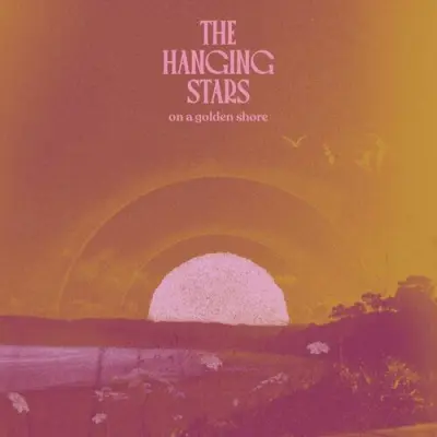 The Hanging Stars - On a Golden Shore (2024)