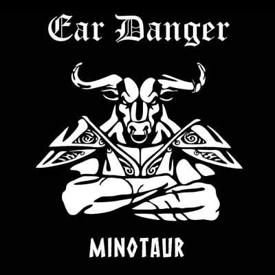 Ear Danger - Minotaur (2024)