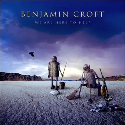 Benjamin Croft - We Are Here To Help (2024)