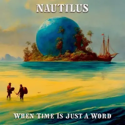 Nautilus - When Time Is Just a Word (2024)