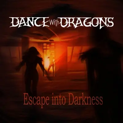Dance with Dragons - Escape into Darkness (2024)