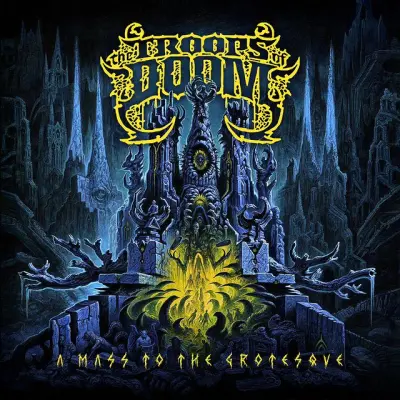 The Troops of Doom - A Mass to the Grotesque (2024)