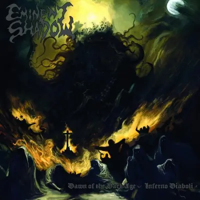 Eminent Shadow - Dawn of the Dark Age-Inferno Diaboli (2024)