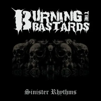 Burning the Bastards - Sinister Rhythms (2023)