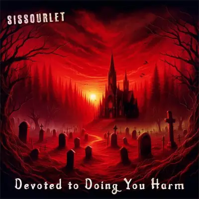 Sissourlet - Devoted to Doing You Harm (2024)
