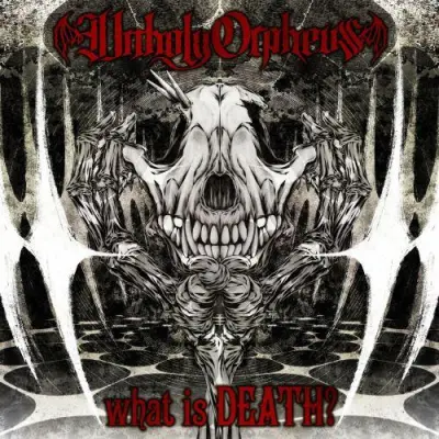 Unholy Orpheus - What is Death? (2024)
