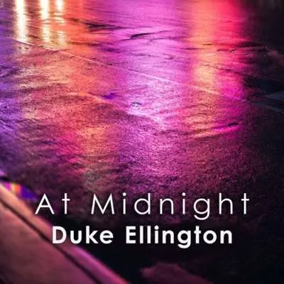 Duke Ellington - At Midnight: Duke Ellington (2024)