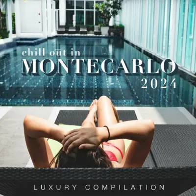 Chill Out in Montecarlo 2024 [Luxury Compilation] (2024)