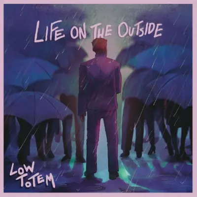 Low Totem - Life On The Outside (2024)