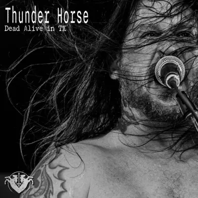 Thunder Horse - Dead Alive in Texas (2024)