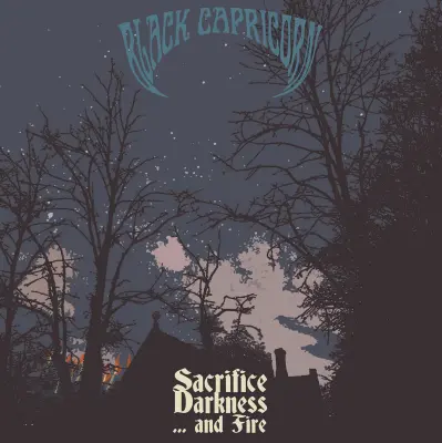 Black Capricorn - Sacrifice Darkness and .​.​. Fire (2024)