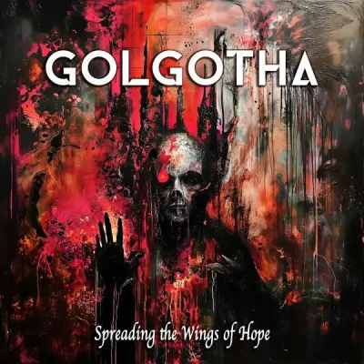 Golgotha - Spreading The Wings Of Hope (2024)