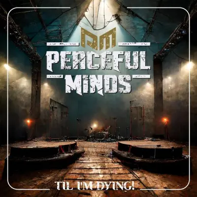 Peaceful Minds - Til I´m Dying! (2024)