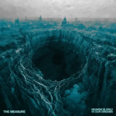 The Measure - Heaven Is Only In Our Dreams (2024)