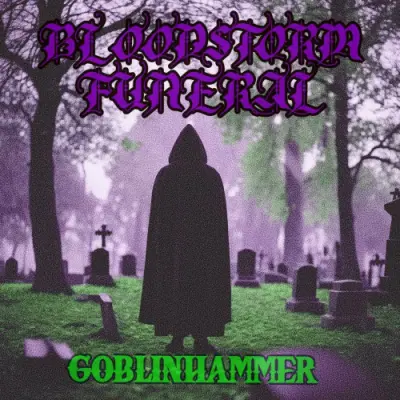 Bloodstorm Funeral - GoblinHammer (2024)
