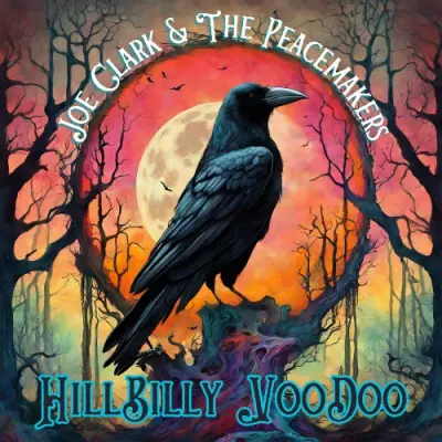 Joe Clark & The Peacemakers - Hillbilly Voodoo (2024)