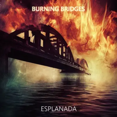 Esplanada - Burning Bridges (2024)
