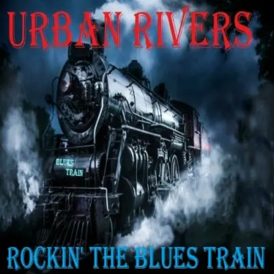 Urban Rivers - Rockin' The Blues Train (2024)