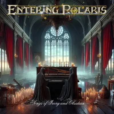 Entering Polaris - Songs of Ivory and Obsidian (2024)