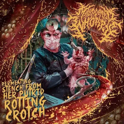 Masticated Whores - Permeating Stench from Her Putrid Rotting Crotch (2024)