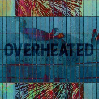 Carpenter State - Overheated (2024)