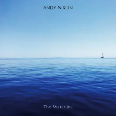 Andy Nixon - The Waterline (2024)