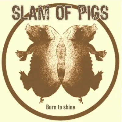 Slam Of Pigs - Burn To Shine (2024)