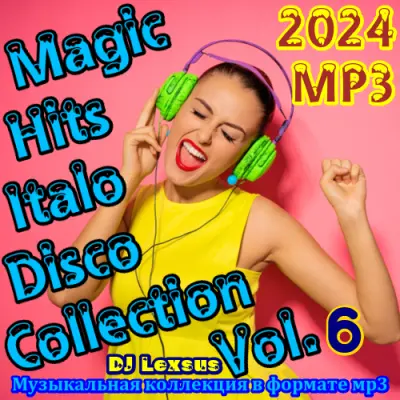 Magic Hits Italo Disco Collection Vol.6 (2024)