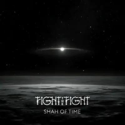 Fight the Fight - Shah Of Time (2024)