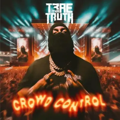 Trae Tha Truth - Crowd Control (2024)