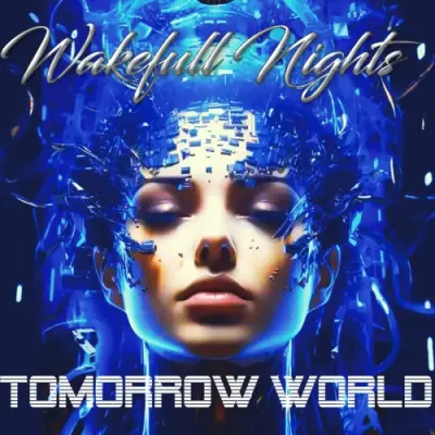 Wakefull Nights - Tomorrow World (2024)