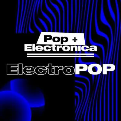 Pop + Electrónica = Electropop (2024)