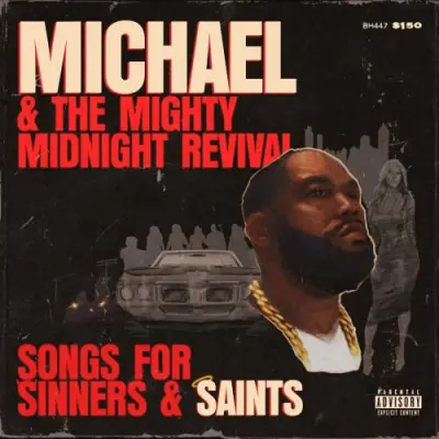 Killer Mike - Michael & The Mighty Midnight Revival, Songs For Sinners And Saints (2024)