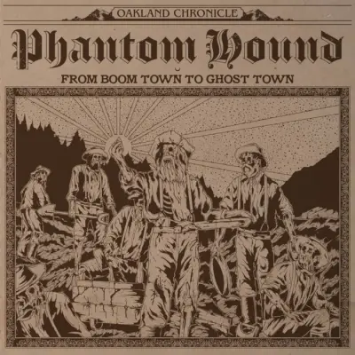 Phantom Hound - From Boom Town to Ghost Town (2024)