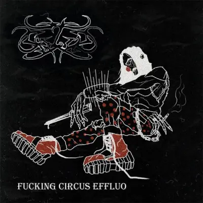 Effluo - Fucking Circus Effluo (2024)