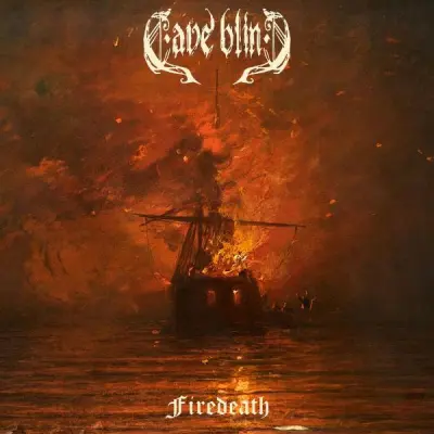 Cave Blind - Firedeath (2024)