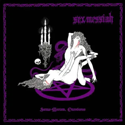 Sex Messiah - Sexus-Mortem Ouroboros (2024)