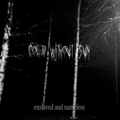 Cold Without Sun - Enslaved and Nameless (2024)