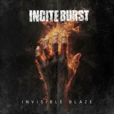 Incite Burst - Invisible Blaze (2024)