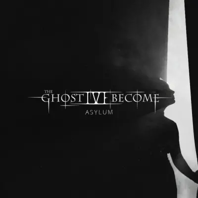 The Ghost I've Become - Asylum (2024)