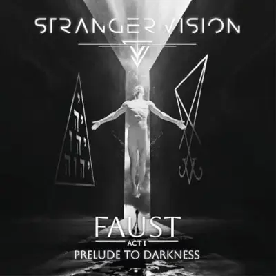 Stranger Vision - Faust. Act 1: Prelude To Darkness (2024)