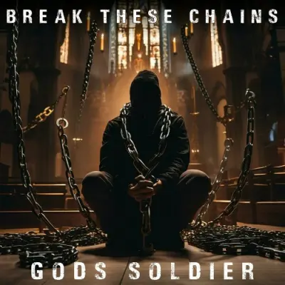 God's Soldier - Break These Chains (2024)