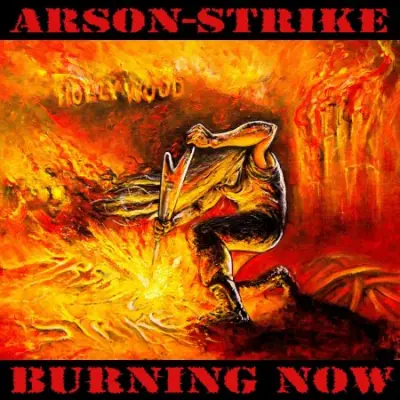 Arson-Strike - Burning Now (2024)