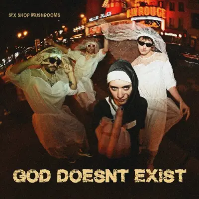 Sex Shop Mushrooms - God Doesn't Exist (2024)