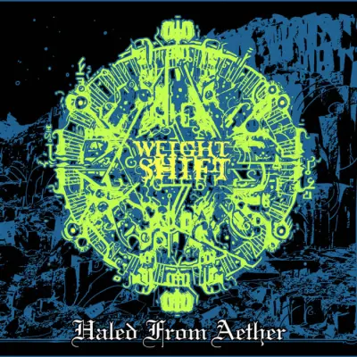 Weight Shift - Haled from Aether (2024)