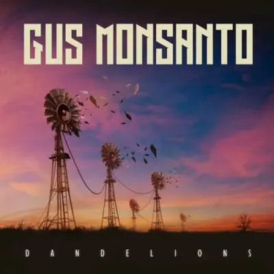 Gus Monsanto - Dandelions (2024)