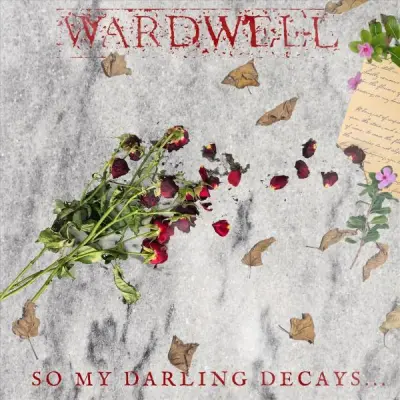 Wardwell - So My Darling Decays... (2024)