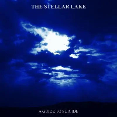 The Stellar Lake - A Guide To Suicide (2024)