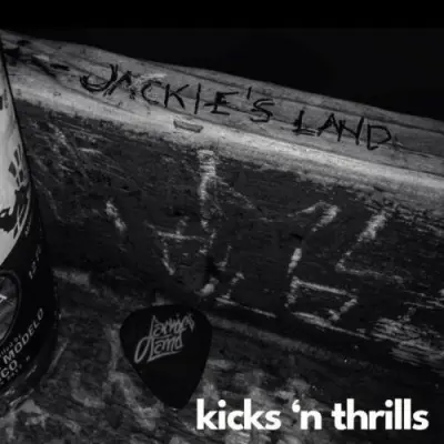 Jackie’s Land - Kicks ‘n Thrills (2024)