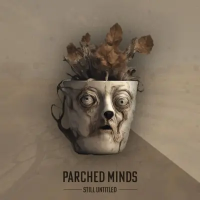 Still Untitled - Parched Minds (2024)